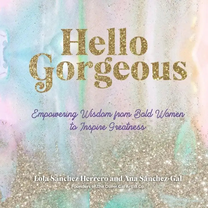 Hello Gorgeous: Empowering Quotes from Bold Women